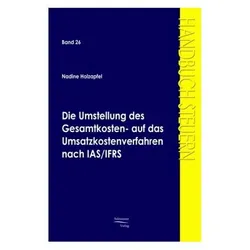 Die Umstellung des Gesamtkosten- auf das Umsatzkostenverfahren nach IAS/IFRS, Fachbücher von Nicole Holzapfel