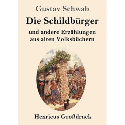 Die Schildbürger (Großdruck), Taschenbuch von Gustav Schwab, Henricus - Edition Deutsche Klassik, 978-3-8478-5548-4