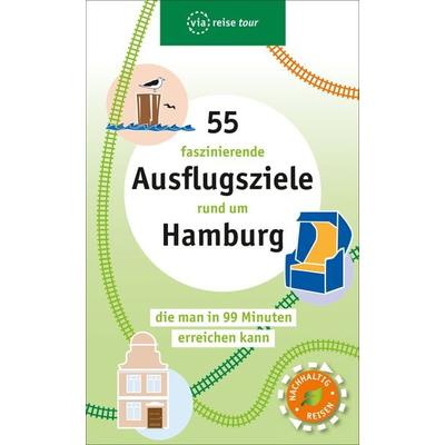 55 faszinierende Ausflugsziele rund um Hamburg, Taschenbuch von Nadia Al Kureischi, Via reise, 978-3-949138-00-3