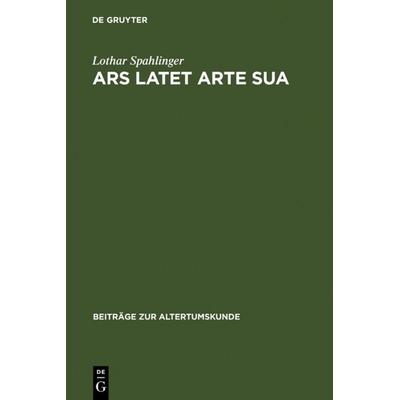 Ars latet arte sua, Gebundene Ausgabe von Lothar Spahlinger, De Gruyter, 978-3-598-77632-8
