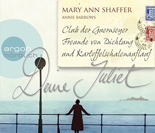 Shaffer, Mary Ann - Deine Juliet: Club der Guernseyer Freunde von Dichtung und Kartoffelschalenauflauf (Sonderedition) - Preis vom 07.10.2026 11:45:10 h