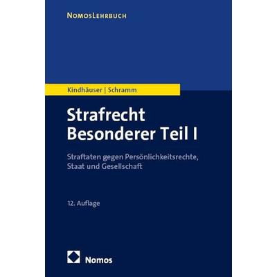 Strafrecht Besonderer Teil I, Taschenbuch von Urs Kindhäuser,Edward Schramm, Nomos, 978-3-7560-0186-6