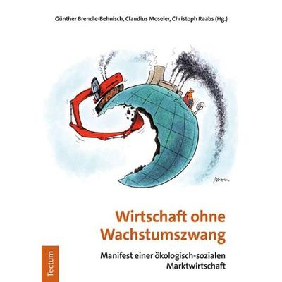 Wirtschaft ohne Wachstumszwang, Taschenbuch von , Tectum Wissenschaftsverlag, 978-3-8288-4620-3