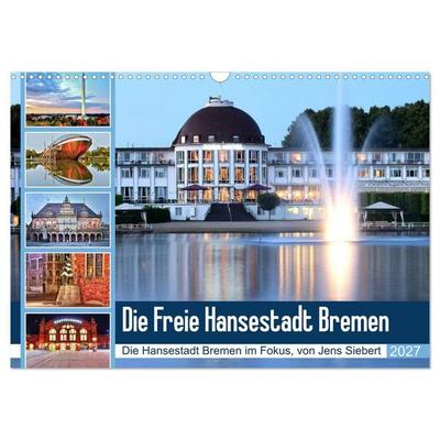 Die Freie Hansestadt Bremen (Wandkalender 2027 DIN A3 quer), CALVENDO Monatskalender