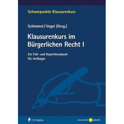 Klausurenkurs im Bürgerlichen Recht I, Taschenbuch von Marc Antonietti,Isabella Anders-Rudes,Denis Basak,Hakeem Bawa-Darru,Caspar Behme, C.F. Müller,