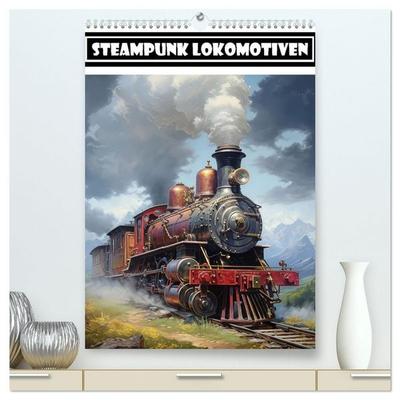 Steampunk Lokomotiven (hochwertiger Premium Wandkalender 2027 DIN A2 hoch), Kunstdruck in Hochglanz