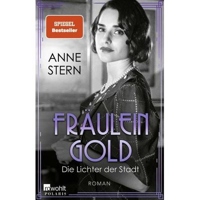 Fräulein Gold: Die Lichter der Stadt, Taschenbuch von Anne Stern, Rowohlt Taschenbuch, 978-3-499-00918-1