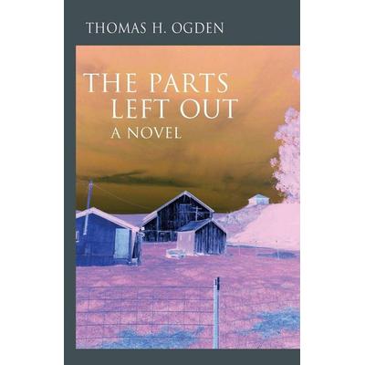 The Parts Left Out, Taschenbuch von Thomas Ogden, Ingram Publishers Services, 978-1-912573-19-6