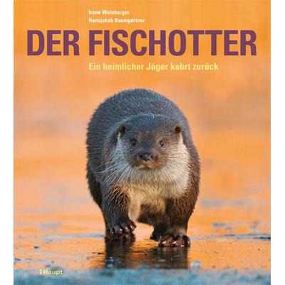 Der Fischotter, Gebundene Ausgabe von Irene Weinberger,Hansjakob Baumgartner, Haupt Verlag, 978-3-258-08084-0