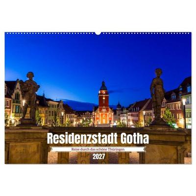 Residenzstadt Gotha - Reise durch das schöne Thüringen (Wandkalender 2027 DIN A2 quer), CALVENDO Monatskalender