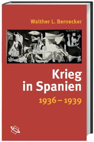 Bernecker, Walther L. - Krieg in Spanien. 1936 - 1939 - Preis vom 04.10.2026 03:51:26 h