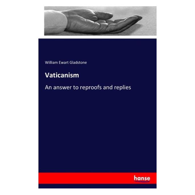 Hansebooks Vaticanism (Englisch, Softcover, William Ewart Gladstone) (57125908)