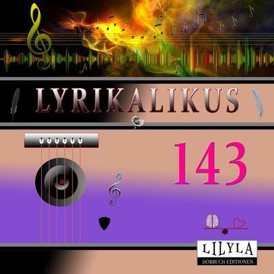 Lyrikalikus 143 - Kurt Tucholsky, Audio, 9783988522511