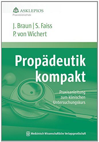 Jörg Braun - Anamnese und Untersuchung kompakt (Die Asklepios Praxisbibliothek) - Preis vom 13.10.2026 11:25:28 h