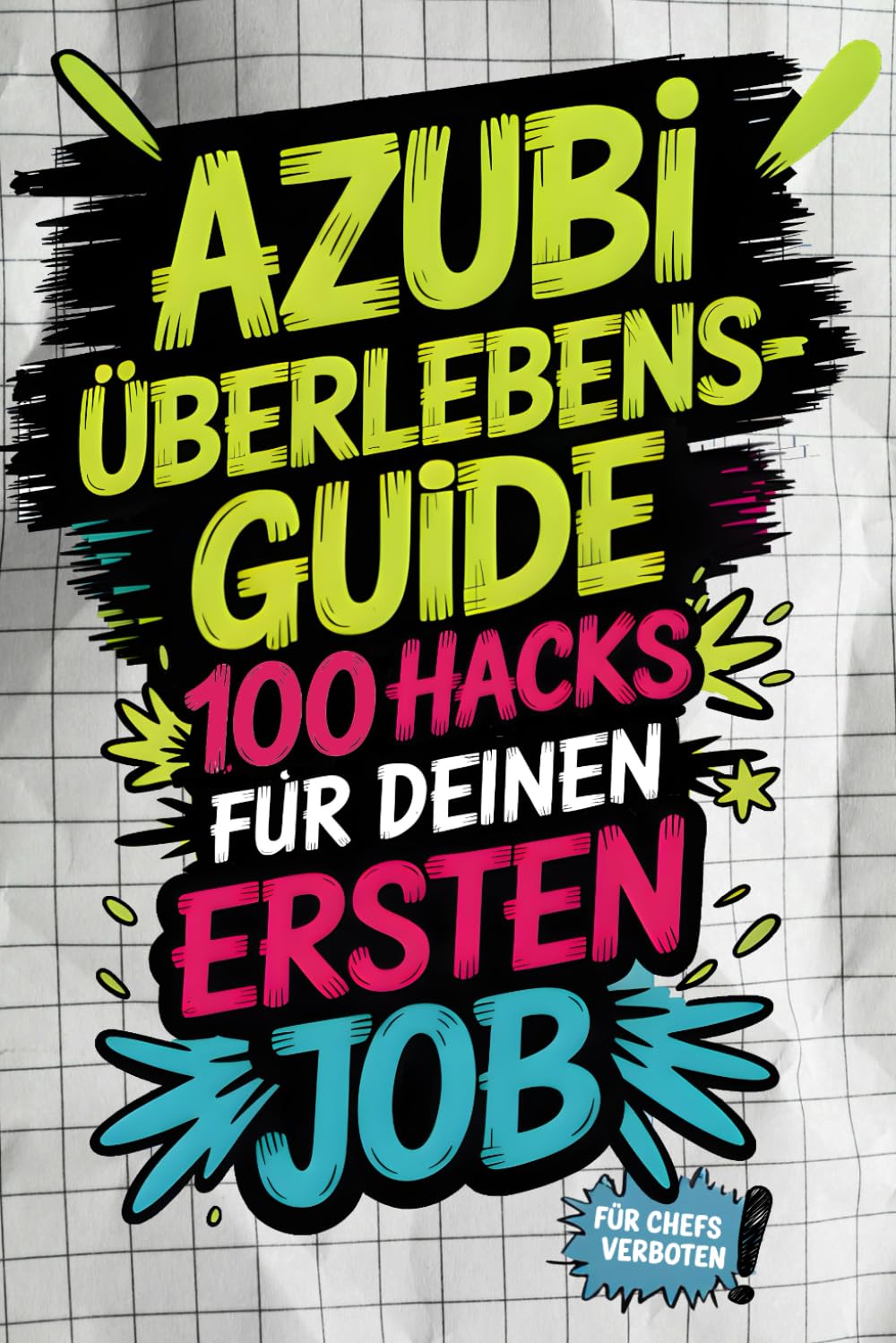 Azubi-Überlebensguide: 100 Hacks für deinen ersten Job - von peinlichen Fragen bis Chef-Check Die besten Life-Hacks für deinen Start in den Arbeitsalltag - Preis vom 17.10.2026 19:25:27 h