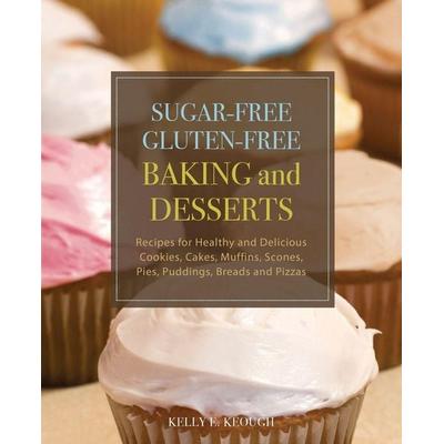 Sugar-Free Gluten-Free Baking and Desserts, Taschenbuch von Kelly E. Keough, Simon & Schuster N.Y., 978-1-56975-704-8