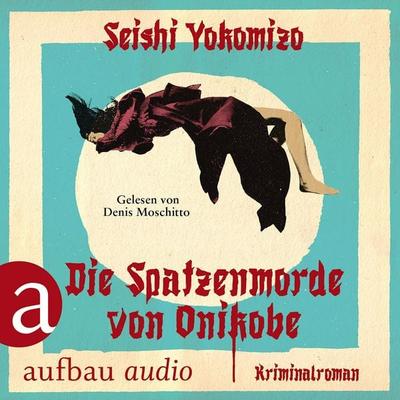 Die Spatzenmorde von Onikobe - Seishi Yokomizo, Audio, 9783757018931