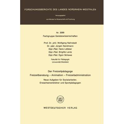 Der Freizeitpädagoge Freizeitberatung — Animation — Freizeitadministration, Taschenbuch von Wolfgang Nahrstedt, VS Verlag für Sozialwissenschaften,