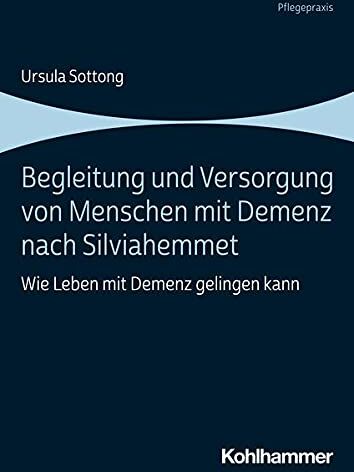 Ursula Sottong - Begleitung und Versorgung von Menschen mit Demenz nach Silviahemmet: Wie Leben mit Demenz gelingen kann - Preis vom 14.10.2026 23:07:16 h