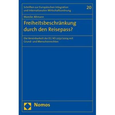 Freiheitsbeschränkung durch den Reisepass?, Taschenbuch von Mareike Altmann, Nomos, 978-3-8329-5446-8