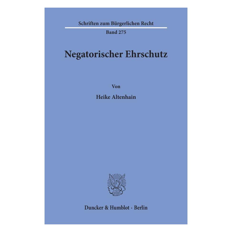 Duncker & Humblot Negatorischer Ehrschutz. (Deutsch, Softcover, Heike Altenhain) (55343456)