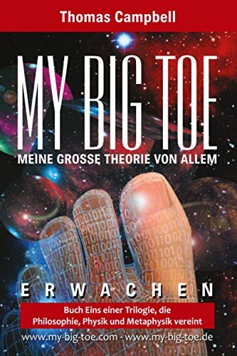 Thomas Campbell - MY BIG TOE - MEINE GROSSE THEORIE VON ALLEM - Buch 1 - Erwachen: 2. Auflage - Preis vom 12.10.2026 11:37:12 h
