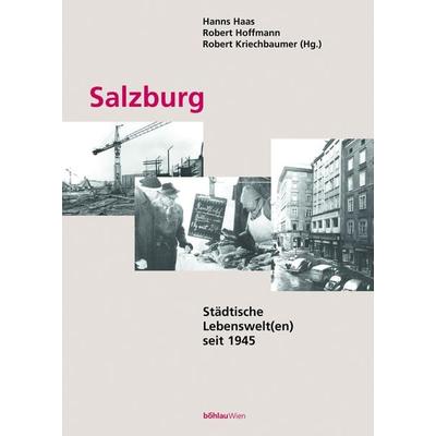 Salzburg, Gebundene Ausgabe von Hanns Haas,Robert Hoffmann,Robert Kriechbaumer, Böhlau Verlag, 978-3-205-99255-4