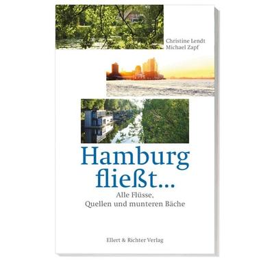 Hamburg fließt…, Taschenbuch von Christine Lendt, Ellert & Richter Verlag, 978-3-8319-0815-8