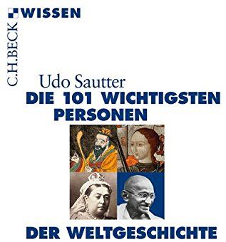 Udo Sautter - Die 101 wichtigsten Personen der Weltgeschichte (Beck'sche Reihe) - Preis vom 11.10.2026 15:43:13 h