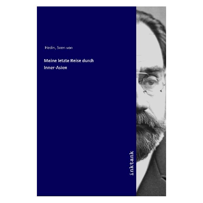 Inktank Publishing Meine letzte Reise durch Inner-Asien (Deutsch, Softcover, Sven von Hedin) (56063289)