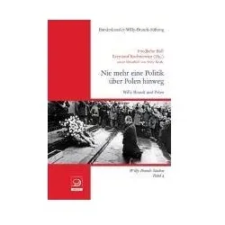Nie mehr eine Politik über Polen hinweg, Sachbücher von Friedhelm Boll, Ruchniewicz Boll