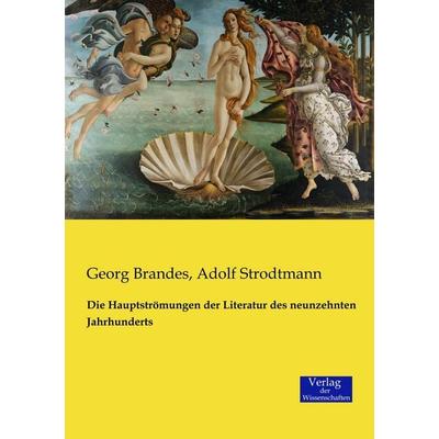 Die Hauptströmungen der Literatur des neunzehnten Jahrhunderts, Taschenbuch von Georg Brandes,Adolf Strodtmann, Verlag der Wissenschaften,