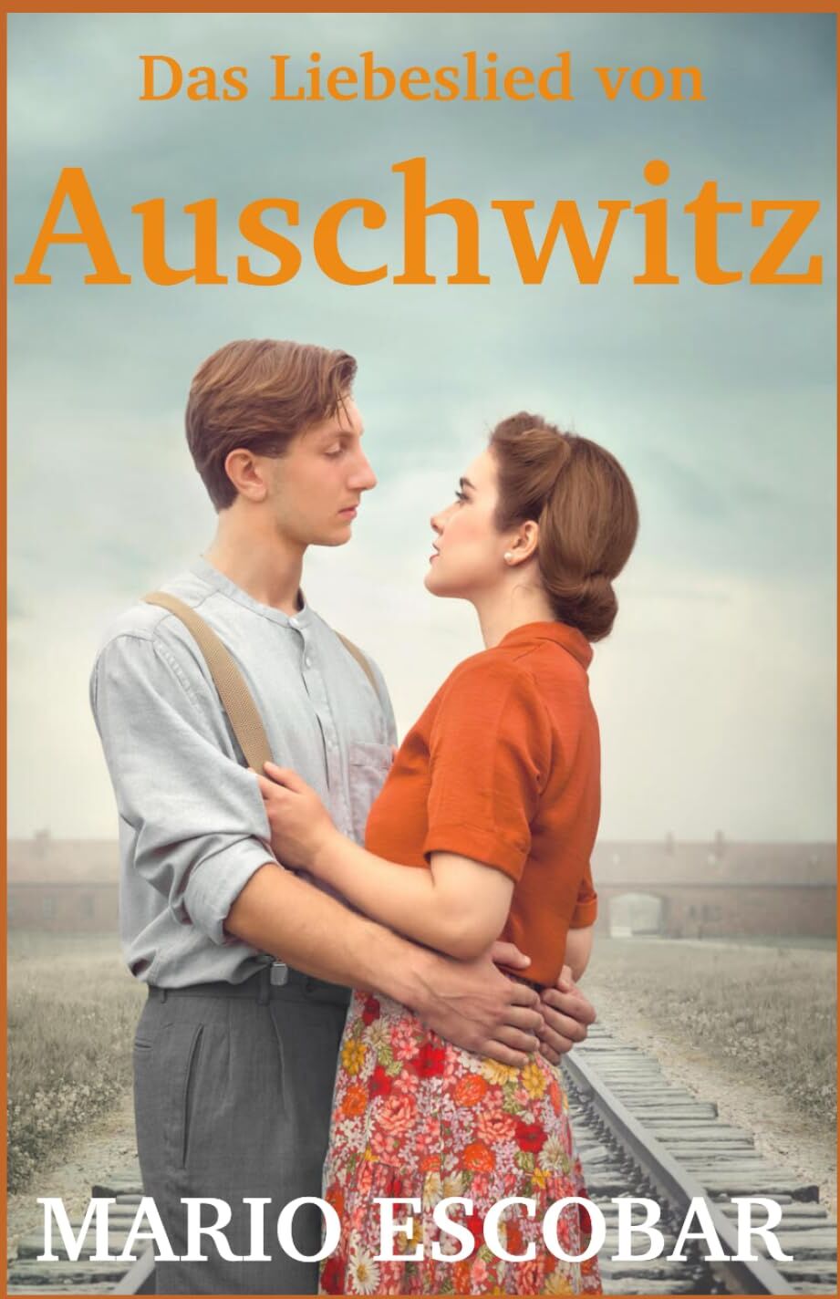 Mario Escobar - Das Liebeslied von Auschwitz: Die Geschichte von Zippy und David – basierend auf wahren Begebenheiten Die herzzerreißende Biografie eines Holocaust-Überlebenden - Preis vom 04.10.2026 03:51:26 h