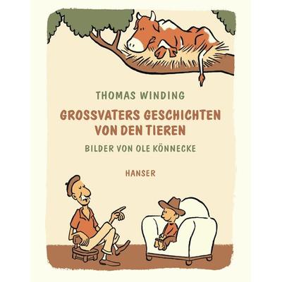 Großvaters Geschichten von den Tieren, Gebundene Ausgabe von Thomas Winding, Carl Hanser