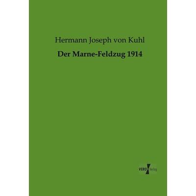 Der Marne-Feldzug 1914, Taschenbuch von Hermann Joseph Kuhl, BoD - Books on Demand, 978-3-95610-315-5
