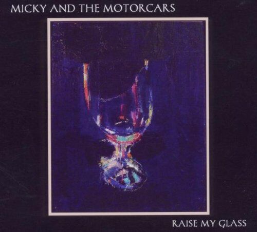 Micky & the Motorcars - Raise My Glass - Preis vom 10.10.2026 11:48:34 h