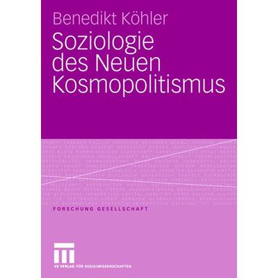 Soziologie des Neuen Kosmopolitismus, Taschenbuch von Benedikt Köhler, VS Verlag für Sozialwissenschaften, 978-3-531-15125-0
