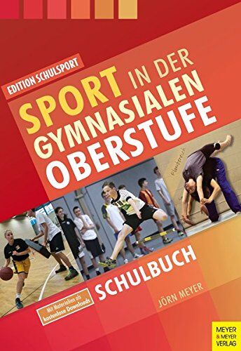 Jörn Meyer - Sport in der gymnasialen Oberstufe: Schulbuch (Edition Schulsport) - Preis vom 13.10.2026 19:28:25 h