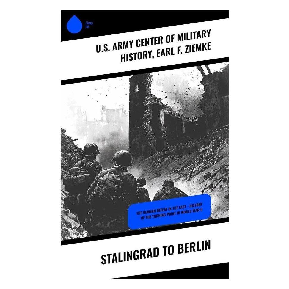 Sharp Ink Stalingrad to Berlin (Englisch, Softcover, Earl F. Ziemke, U.S. Army Center of Military History) (57055191)