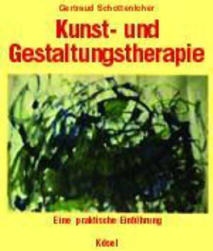 Gertraud Schottenloher - Kunst- und Gestaltungstherapie: Eine praktische Einführung - Preis vom 14.10.2026 23:07:16 h