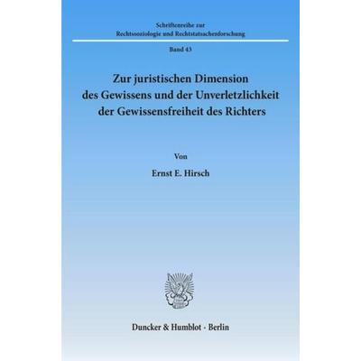 Zur juristischen Dimension des Gewissens und der Unverletzlichkeit der Gewissensfreiheit des Richters., Taschenbuch von Ernst E. Hirsch, Duncker &