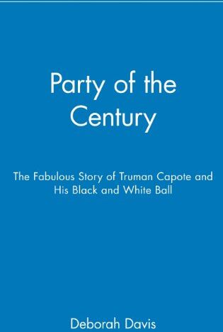 Deborah Davis - Party of the Century: The Fabulous Story of Truman Capote and His Black and White Ball - Preis vom 30.09.2026 09:01:18 h