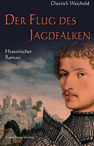 Dietrich Weichold, Dietrich Weichold - Der Flug des Jagdfalken: Historischer Roman - Preis vom 30.09.2026 09:01:18 h