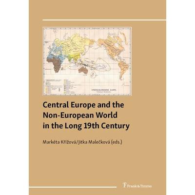 Central Europe and the Non-European World in the Long 19th Century, Taschenbuch von , Frank & Timme, 978-3-7329-0867-7