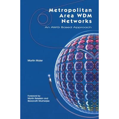 Metropolitan Area WDM Networks, Gebundene Ausgabe von Martin Maier, Springer Us, 978-1-4020-7574-2