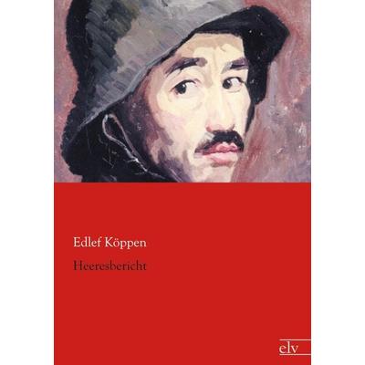 Heeresbericht, Taschenbuch von Edlef Köppen, Europäischer Literaturverlag, 978-3-86267-880-8