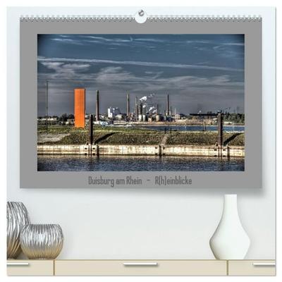 Duisburg am Rhein - R(h)einblicke (hochwertiger Premium Wandkalender 2027 DIN A2 quer), Kunstdruck in Hochglanz