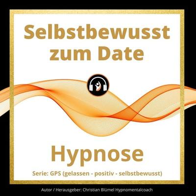 Selbstbewusst zum Date - Christian Blümel, Audio, 9783969310571