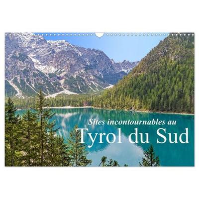 Sites incontournables au Tyrol du Sud (Calendrier mural 2027 DIN A3 vertical), CALVENDO calendrier mensuel