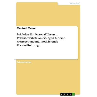 Leitfaden für Personalführung. Praxisbewährte Anleitungen für eine wertegebundene, motivierende Personalführung., Taschenbuch von Manfred Maurer,